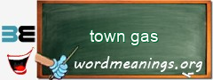 WordMeaning blackboard for town gas